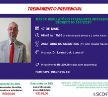 Curso PRESENCIAL em 17/maio: MARCO REGULATÓRIO TRABALHISTA INFRALEGAL – Decreto 10854-2021 – Considerações Gerais